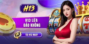 H13 Lừa Đảo Không - 3 Bằng Chứng Vàng Đập Tan Mọi Tin Đồn